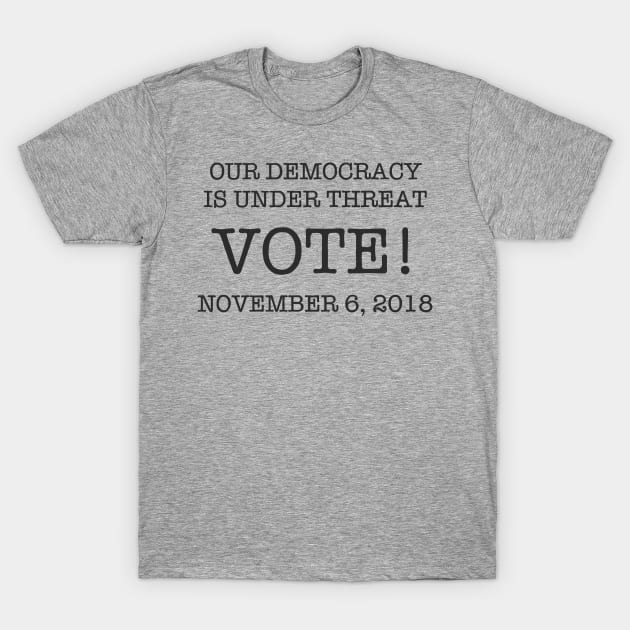 OUR DEMOCRACY IS UNDER THREAT T-Shirt by SignsOfResistance